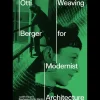 hatje-cantz | otti berger weaving for modernist | bauhaus-archiv