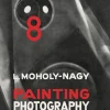 reprint: moholy: painting, photography, film | english edition